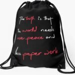 The truth is that the world needs more peace and less paper work text design-84 PNG Drawstring Bag