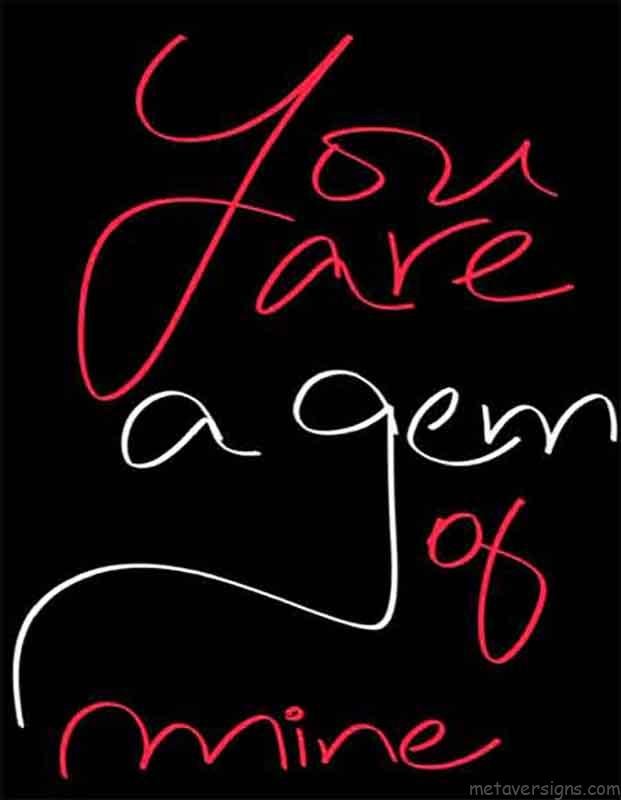 Romantic images of valentines day. 
You are a gem of mine is written in red and white in handwriting style
